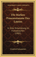 Die Starken Prasensstamme Des Lateins: In Ihrer Entwicklung Im Franzosischen (1901)