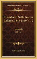 I Lombardi Nelle Guerre Italiane, 1848-1849 V1-2: Memorie (1856)