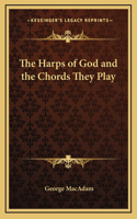 The Harps of God and the Chords They Play