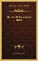 The Glory Of The Imperfect (1898)