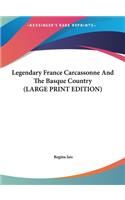 Legendary France Carcassonne and the Basque Country