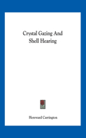 Crystal Gazing And Shell Hearing