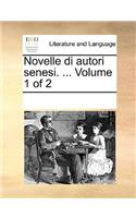 Novelle di autori senesi. ... Volume 1 of 2