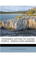 Titcomb's Letters to Young People; Single and Married
