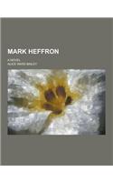 Mark Heffron; A Novel