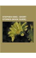 Stephen King - Short Stories (Book Guide): 1408, 1922, a Good Marriage, a Very Tight Place, All That You Love Will Be Carried Away, Apt Pupil, Autopsy(English)