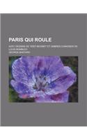 Paris Qui Roule; Avec Dessins de Tiret-Bognet Et Ombres Chinoises de Louis Bombled