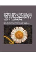 Reports Containing the Cases Determined in All the Circuits from the Organization of the Courts (Volume 145 ); Fully Reported with Numerous Annotation