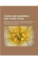 Toads and Diamonds, and Other Tales