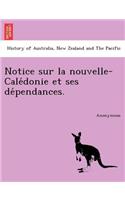 Notice Sur La Nouvelle-Cale Donie Et Ses de Pendances.