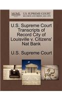 U.S. Supreme Court Transcripts of Record City of Louisville V. Citizens' Nat Bank
