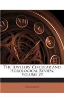 The Jewelers' Circular and Horological Review, Volume 29