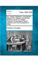 M.C. Butler, Petitioner, Complainant, Against W.H. Ellerbe, Comptroller General, and W.T.C. Bates, Treasurer of the State of South Carolina, and Their Sucessors in Office