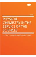 Physical Chemistry in the Service of the Sciences