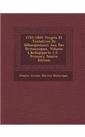 1793-1805: Projets Et Tentatives de Debarquement Aux Iles Britanniques, Volume 4, Parts 1-2: Projets Et Tentatives de Debarquement Aux Iles Britanniques, Volume 4, Parts 1-2