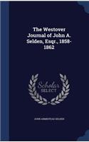 Westover Journal of John A. Selden, Esqr., 1858-1862