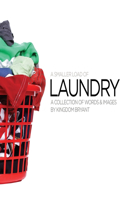 Smaller Load of Laundry - a collection of words & images by Kingdom Bryant