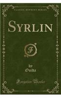 Syrlin (Classic Reprint)