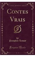 Contes Vrais (Classic Reprint)