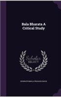 Bala Bharata a Critical Study