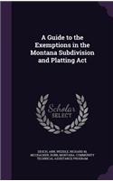 A Guide to the Exemptions in the Montana Subdivision and Platting ACT