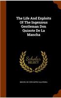 The Life And Exploits Of The Ingenious Gentleman Don Quixote De La Mancha