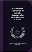 Cogitationes Subitaneae De Veritatis Cognoscendae Principio Atque Criterio