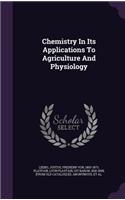 Chemistry In Its Applications To Agriculture And Physiology