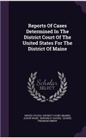 Reports of Cases Determined in the District Court of the United States for the District of Maine