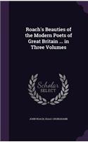 Roach's Beauties of the Modern Poets of Great Britain ... in Three Volumes