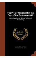 The Digger Movement in the Days of the Commonwealth: As Revealed in the Writings of Gerrard Winstanley
