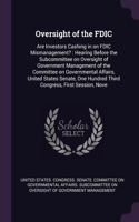Oversight of the FDIC: Are Investors Cashing in on FDIC Mismanagement?: Hearing Before the Subcommittee on Oversight of Government Management of the Committee on Governmen