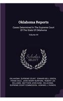 Oklahoma Reports: Cases Determined In The Supreme Court Of The State Of Oklahoma; Volume 44