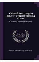 Manual to Accompany Bancroft's Topical Teaching Charts