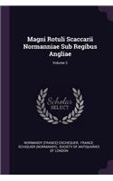 Magni Rotuli Scaccarii Normanniae Sub Regibus Angliae; Volume 2