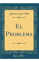 El Problema (Classic Reprint)