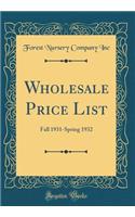 Wholesale Price List: Fall 1931-Spring 1932 (Classic Reprint): Fall 1931-Spring 1932 (Classic Reprint)