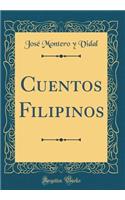 Cuentos Filipinos (Classic Reprint)