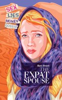 Expat Spouse: SEX. LIES. MONEY - 'til death do us part.