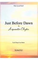 Just before Dawn: (English)