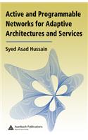 Active and Programmable Networks for Adaptive Architectures and Services