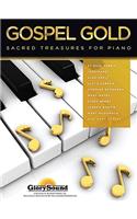 Gospel Gold: Sacred Treasures for Piano