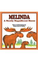 Melinda a Mostly Magnificent Moose
