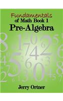 Fundamentals of Math Book 1: Pre-Algebra