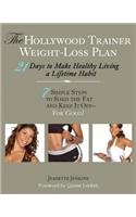 The Hollywood Trainer Weight-Loss Plan: 21 Days to Make Healthy Living a Lifetime Habit