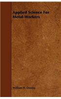 Applied Science For Metal-Workers: (English)