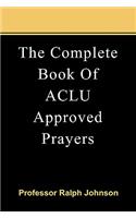 Complete Book Of ACLU Approved Prayers