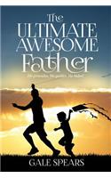 The Ultimate Awesome Father