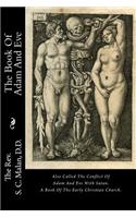 The Book of Adam and Eve: Also Called the Conflict of Adam and Eve with Satan. a Book of the Early Christian Church.
