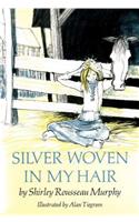 Silver Woven in My Hair